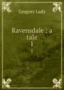 Ravensdale : a tale. 1 - Lady