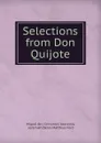 Selections from Don Quijote - Miguel de Cervantes Saavedra