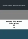 School and Home Education. 25 - George Pliny Brown