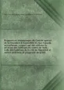 Rapports et temoignages du Comite special de la Chambre d.Assemblee du Bas-Canada microforme : auquel ont ete referees la petition des habitans du comte de York, celle des habitans de la cite de Montreal et autres petitions se plaignant de griefs - Bas-Canada. Législature. Chambre d'assemblée