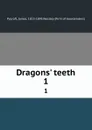 Dragons. teeth. 1 - James Pycroft
