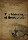 The histories of Herodotus; - Herodotus
