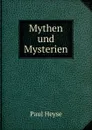 Mythen und Mysterien - Paul Heyse