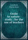 Guide to nature-study : for the use of teachers - Mattie Rose Crawford