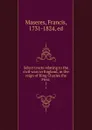 Select tracts relating to the civil wars in England, in the reign of King Charles the First;. 1 - Francis Maseres