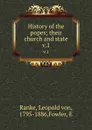History of the popes; their church and state. v.1 - Leopold von Ranke