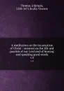 A meditation on the incarnation of Christ : sermons on the life and passion of our Lord and of hearing and speaking good words. v.4 - Thomas à Kempis