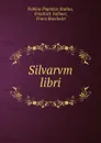 Silvarvm libri - Publius Papinius Statius