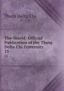 The Shield: Official Publication of the Theta Delta Chi Fraternity. 13 - Theta Delta Chi