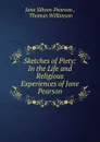 Sketches of Piety: In the Life and Religious Experiences of Jane Pearson - Jane Sibson Pearson