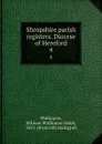 Shropshire parish registers. Diocese of Hereford. 4 - William Phillimore Watts Phillimore