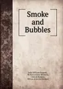 Smoke and Bubbles - John William Sargent