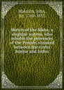 Sketch of the Sikhs; a singular nation, who inhabit the provinces of the Penjab, situated between the rivers Jumna and Indus - John Malcolm