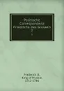 Politische Correspondenz Friedrichs des Grossen. 7 - Frederick II