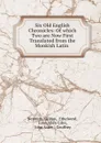 Six Old English Chronicles: Of which Two are Now First Translated from the Monkish Latin . - Gildas Nennius