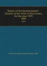 Report of the Quartermaster- General of the State of New Jersey, for the year 1909. 1909 - New Jersey Quartermaster-General's Dept