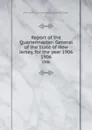 Report of the Quartermaster- General of the State of New Jersey, for the year 1906. 1906 - New Jersey Quartermaster-General's Dept