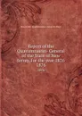 Report of the Quartermaster- General of the State of New Jersey, for the year 1876. 1876 - New Jersey Quartermaster-General's Dept