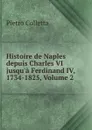 Histoire de Naples depuis Charles VI jusqu.a Ferdinand IV, 1734-1825, Volume 2 - Pietro Colletta