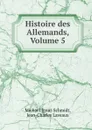 Histoire des Allemands, Volume 5 - Michael Ignaz Schmidt