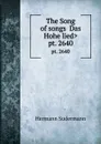 The Song of songs .Das Hohe lied.. pt. 2640 - Sudermann Hermann