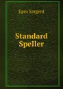 Standard Speller - Sargent Epes