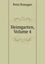 Heimgarten, Volume 4 - P. Rosegger