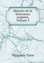 Histoire de la litterature anglaise, Volume 3 - Taine Hippolyte