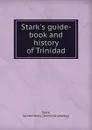 Stark.s guide-book and history of Trinidad - James Henry Stark