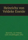 Heinrichs von Veldeke Eneide - von Veldeke Heinrich