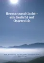 Hermannsschlacht--ein Gedicht auf Osterreich - Heinrich von Kleist