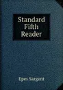 Standard Fifth Reader - Sargent Epes