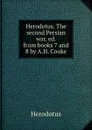 Herodotus. The second Persian war, ed. from books 7 and 8 by A.H. Cooke - Herodotus