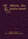 Hilaria : the festive board - Charles Morris