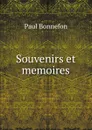 Souvenirs et memoires - Paul Bonnefon