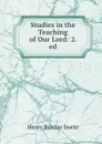 Studies in the Teaching of Our Lord: 2. ed. - Henry Barclay Swete