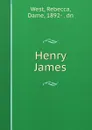 Henry James - Rebecca West