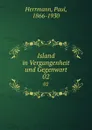 Island in Vergangenheit und Gegenwart. 02 - Paul Herrmann