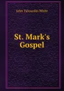 St. Mark.s Gospel - John Tahourdin White