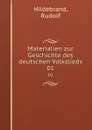 Materialien zur Geschichte des deutschen Volkslieds. 01 - Rudolf Hildebrand