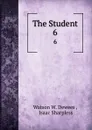 The Student. 6 - Watson W. Dewees