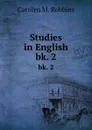 Studies in English. bk. 2 - Carolyn M. Robbins