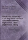 History of the Forty-sixth regiment Indiana volunteer infantry, September, 1861-September, 1865; - Indiana infantry 46th regt