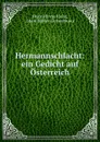 Hermannschlacht: ein Gedicht auf Osterreich - Heinrich von Kleist