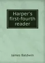 Harper.s first-fourth reader - James Baldwin