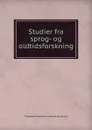 Studier fra sprog- og oldtidsforskning - Filologisk-historiske samfund Denmark