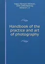 Handbook of the practice and art of photography - Hermann Wilhelm Vogel