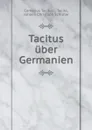 Tacitus uber Germanien - Cornelius Tacitus
