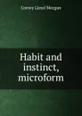 Habit and instinct, microform - Conwy Lloyd Morgan