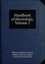 Handbook of physiology, Volume 1 - William Senhouse Kirkes